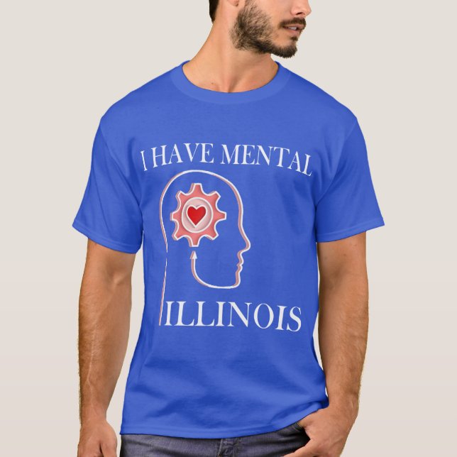 I Have Mental Illinois 2023 T-Shirt (Front)