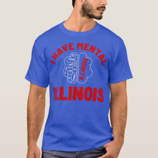 I Have Mental Illinois Brain NYS TShirt
