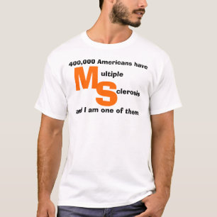 I Have MS T-Shirt
