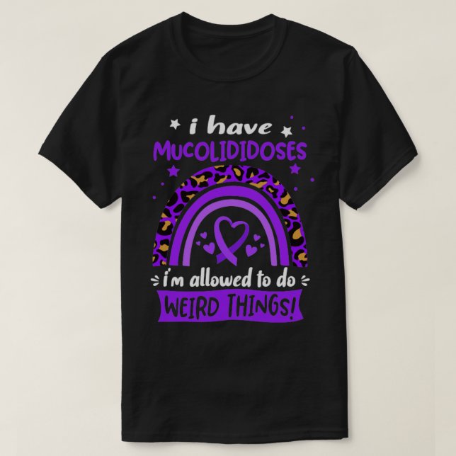 I Have Mucolididoses i am allowed to do Weird Thin T-Shirt (Design Front)