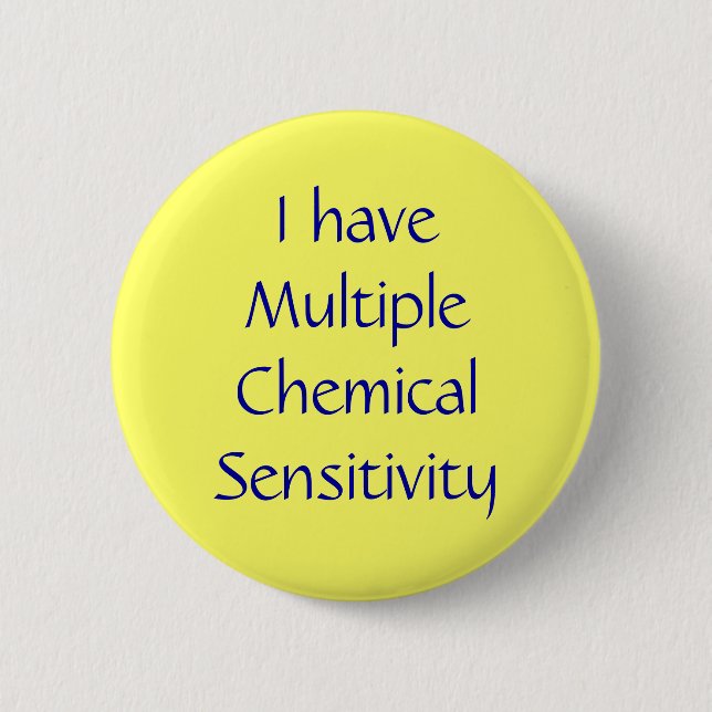 I have Multiple Chemical Sensitivity 2 Inch Round Button (Front)