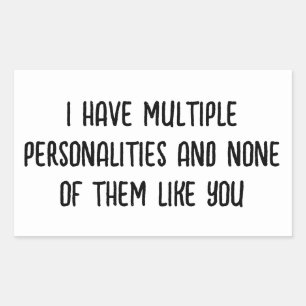 I HAVE MULTIPLE PERSONALITIES STICKER