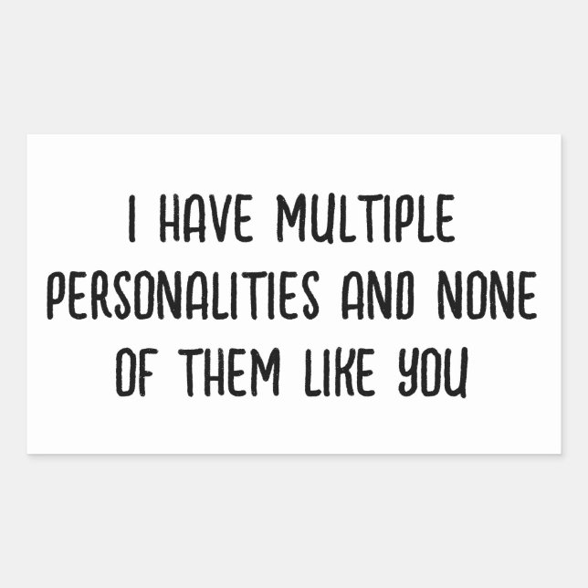I HAVE MULTIPLE PERSONALITIES STICKER (Front)