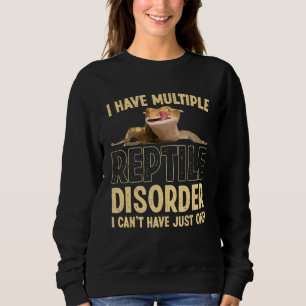 I Have Multiple Reptile Crested Gecko Bearded Drag Sweatshirt