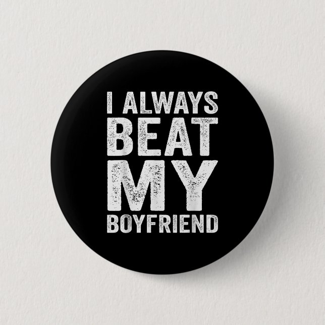 I Have My Boyfriend Always Funny Relationship Vale 2 Inch Round Button (Front)