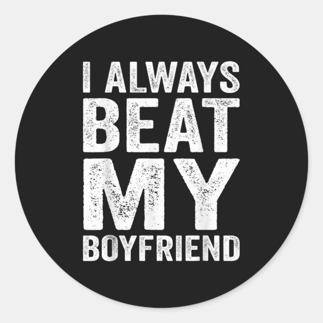 I Have My Boyfriend Always Funny Relationship Vale Classic Round Sticker (Front)