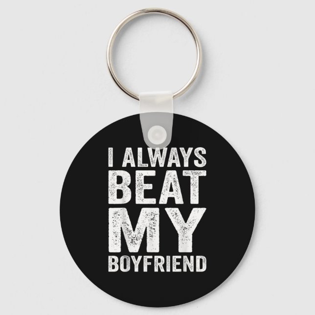 I Have My Boyfriend Always Funny Relationship Vale Keychain (Front)