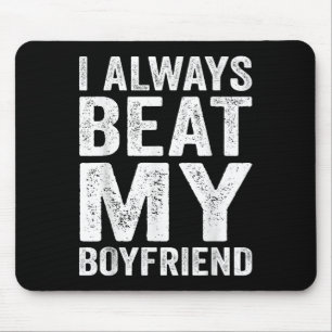 I Have My Boyfriend Always Funny Relationship Vale Mouse Pad
