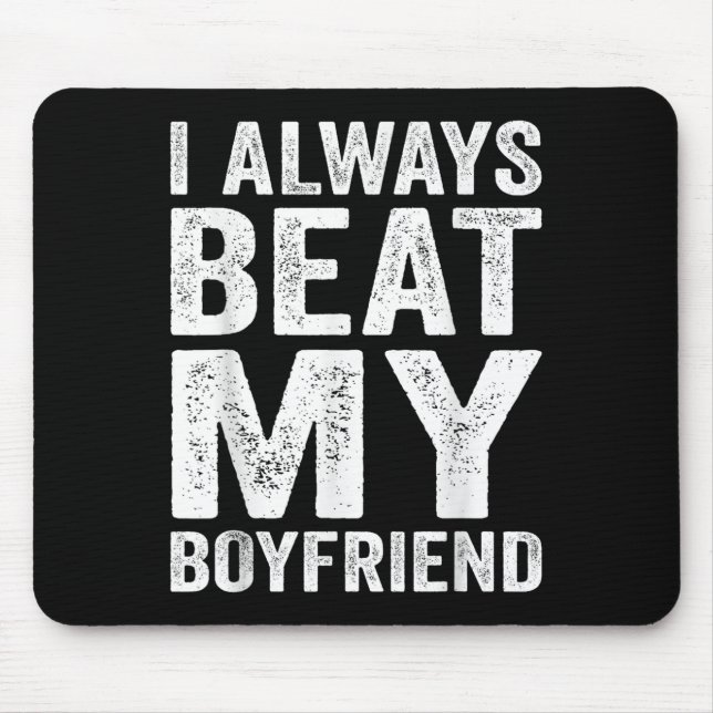 I Have My Boyfriend Always Funny Relationship Vale Mouse Pad (Front)