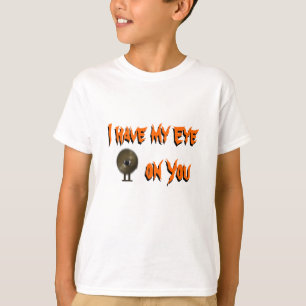 I Have my Eye on You Creepy Halloween T Shirt