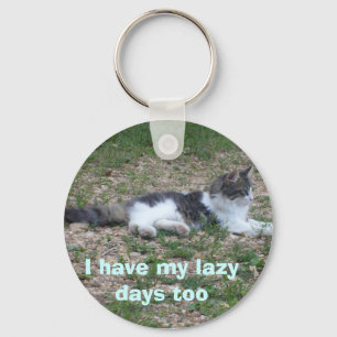 I have my lazy days too key chane keychain