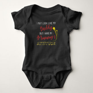 I Have My Mommy's Attitude Baby Bodysuit