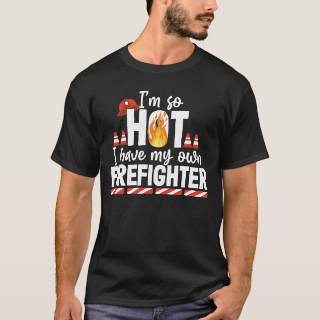 I Have My Own Firefighter Firefighter Wife Thin Re T-Shirt (Front)