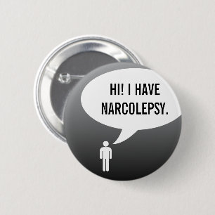 I HAVE NARCOLEPSY speech bubble 2 Inch Round Button