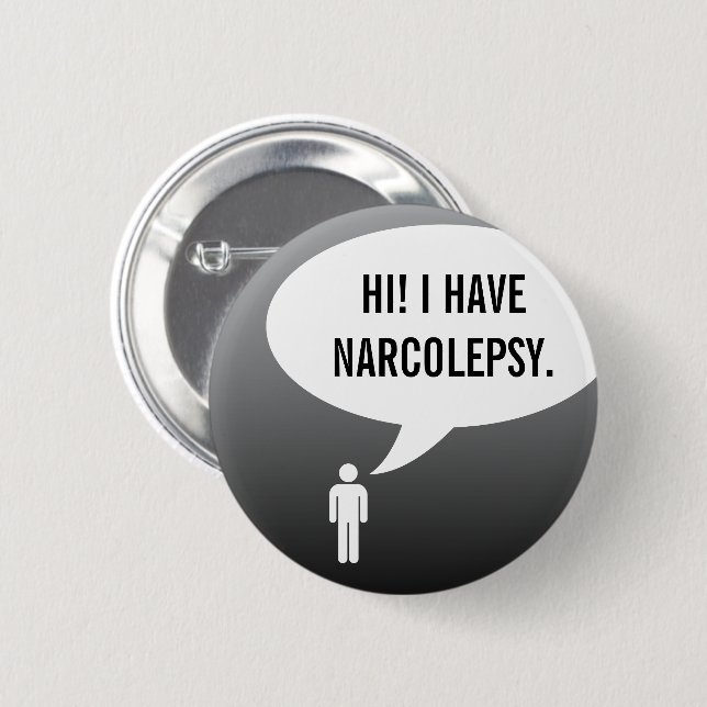 I HAVE NARCOLEPSY speech bubble 2 Inch Round Button (Front & Back)