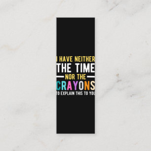 i have neither the time nor the crayons to explain loyalty card