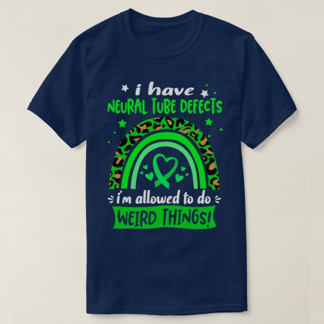 I Have Neural Tube Defects i am allowed to do Weir T-Shirt (Design Front)
