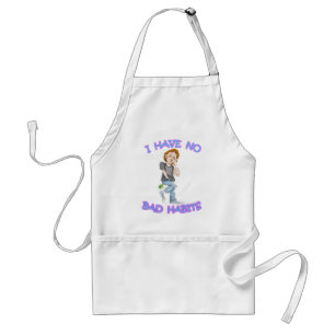 I Have No Bad Habits Standard Apron