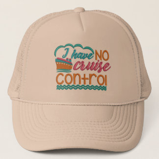 I have NO Cruise Control Baseball/Truckers Cap