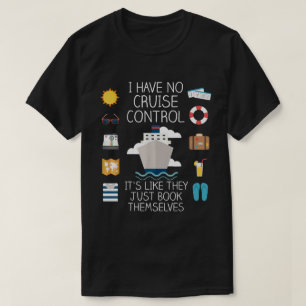 I Have No Cruise Control Boating Ship T-Shirt