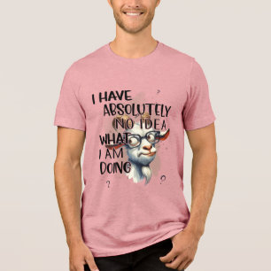 I Have No Idea Goat Tri-Blend Shirt