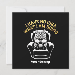 I Have No Idea What I Am Doing A Relatable, Fun Invitation