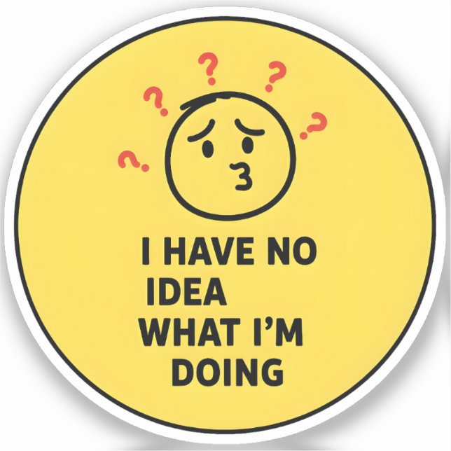 I Have No Idea What I’m Doing (Front)