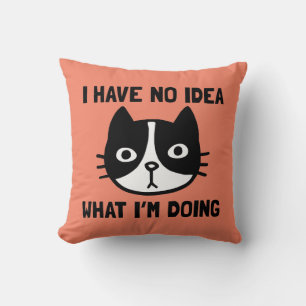 I Have No Idea What I'm Doing Cat Throw Pillow