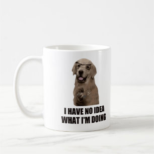 I Have No Idea What I'm Doing Coffee Mug