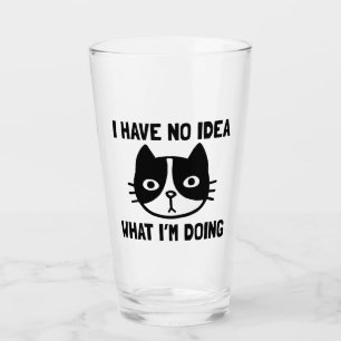 I Have No Idea What I'm Doing Funny Cat Glass