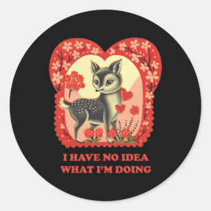 I Have No Idea What I'm Doing Sticker