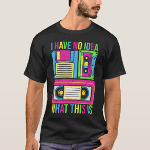 I Have No Idea What This Is Men Women Kids 70s 80s T-Shirt