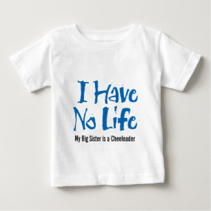 I Have No Life (Cheerleader) Baby T-Shirt