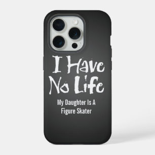 I Have No Life (Figure Skater) iPhone 15 Pro Case
