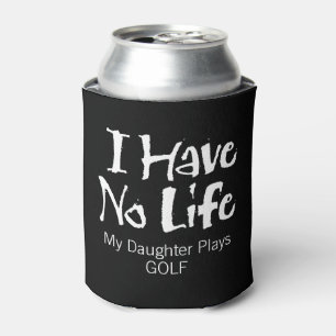 I Have No Life (Golf) Can Cooler