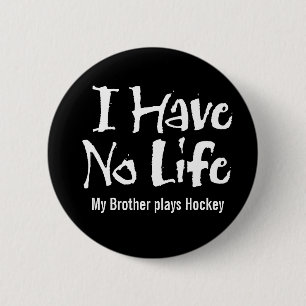 I Have No Life (White) 2 Inch Round Button