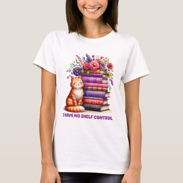 I have no self control  T-Shirt (Front)