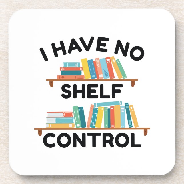 I Have No Shelf Control Coaster (Front)