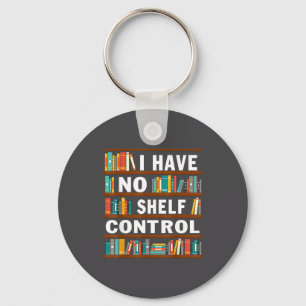 I Have No Shelf Control Funny Library Reading Love Keychain