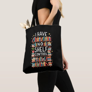 I Have No Shelf Control Funny Library Reading Love Tote Bag