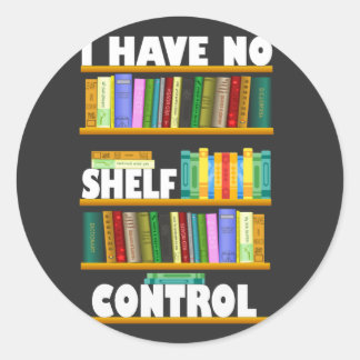 i have no shelf control, reading lover T-Shirt Classic Round Sticker