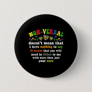 I Have Non-verbal Autism Awareness Puzzle Piece  2 Inch Round Button