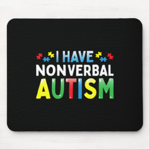 I Have Nonverbyl Autism Awareness Safety Communica Mouse Pad