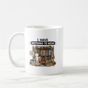 I Have Nothing to Wear – Funny Closet Meme Coffee Mug