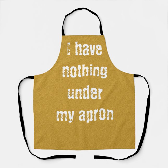 I have nothing under my apron gold (Front)