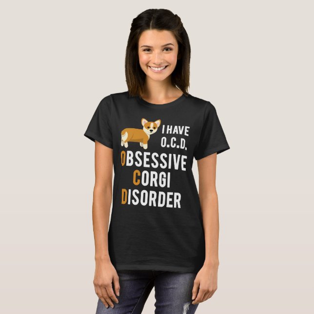 I Have Obsessive Corgi Disorder, Corgi Lovers Tee (Front Full)