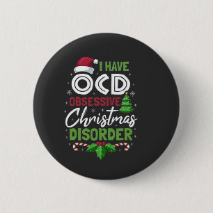 I Have Ocd Obsessive Christmas Disorder Xmas  2 Inch Round Button