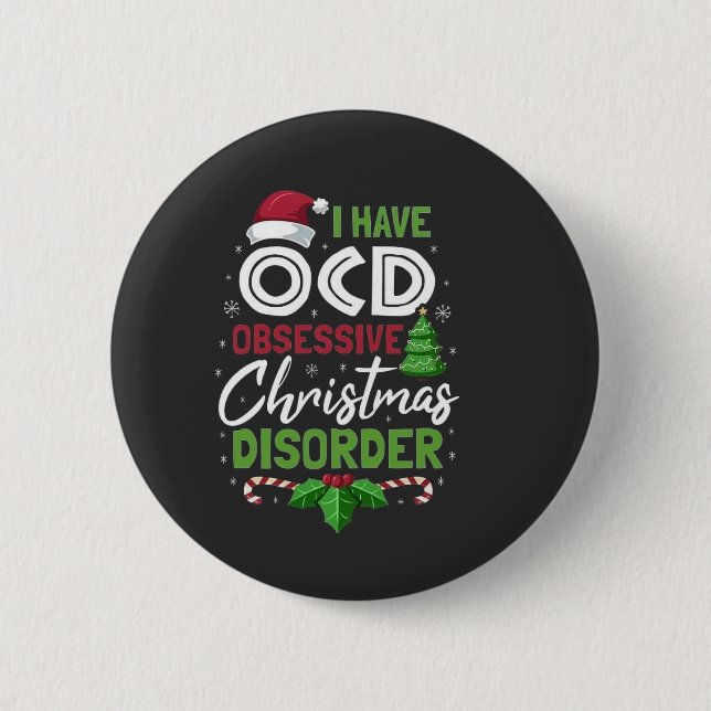 I Have Ocd Obsessive Christmas Disorder Xmas  2 Inch Round Button (Front)