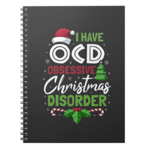 I Have Ocd Obsessive Christmas Disorder Xmas  Notebook