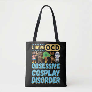 I Have OCD Obsessive Cosplay Disorder Tote Bag